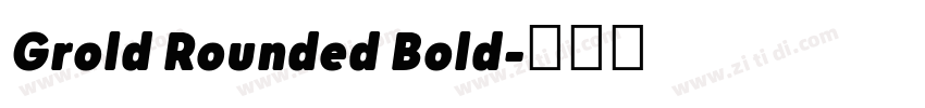 Grold Rounded Bold字体转换